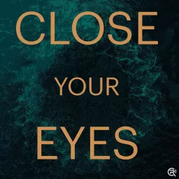 Close Your Eyes Podcast artwork