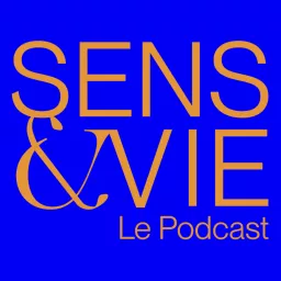 Sens & Vie Le Podcast