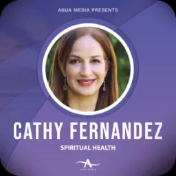 Cathy Fernandez Spiritual Health | Salud Espiritual Podcast artwork