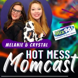 The Hot Mess Momcast