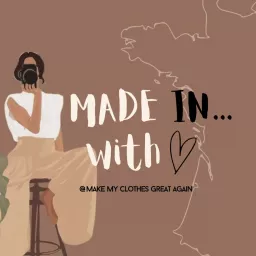 Made in… with love Podcast artwork