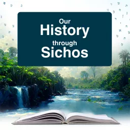 Our History Through Sichos with Rabbi Yossi Paltiel Podcast artwork