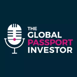 The Global Passport Investor Podcast artwork