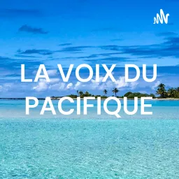 LA VOIX DU PACIFIQUE Podcast artwork