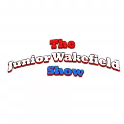 The Junior Wakefield Show Podcast artwork