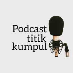 Podcast Titik Kumpul artwork