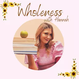 Wholeness with Hannah