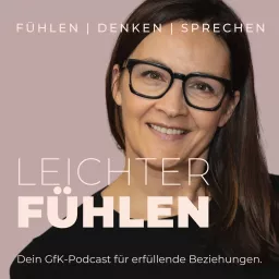 Leichter fühlen. Dein GfK-Podcast für erfüllende Beziehungen.