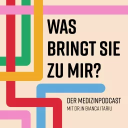 Was bringt Sie zu mir? Der Medizinpodcast artwork