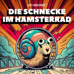 Lazy Investors – Die Schnecke im Hamsterrad