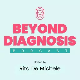 Beyond Diagnosis Podcast artwork
