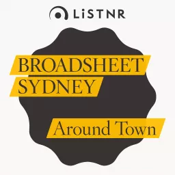 Broadsheet Sydney: Around Town Podcast artwork