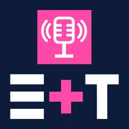 E+T Podcast artwork