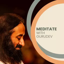 Meditate with Gurudev - The Art of Living Podcast artwork