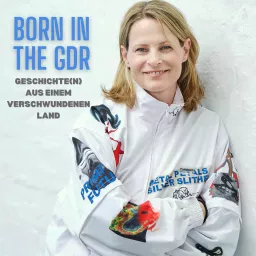 Born in the GDR: Geschichte(n) aus einem verschwundenen Land Podcast artwork