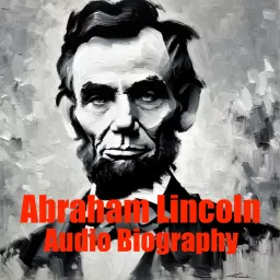 Abraham Lincoln - Audio Biography