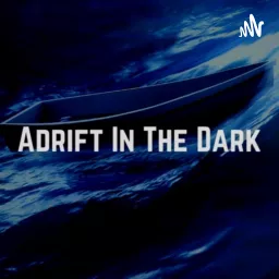 Adrift in the dark Podcast artwork