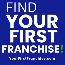 Your First Franchise Podcast artwork