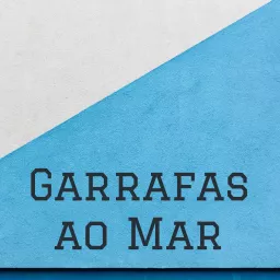 Garrafas ao Mar Podcast artwork