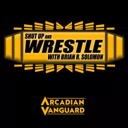 Shut Up and Wrestle with Brian Solomon