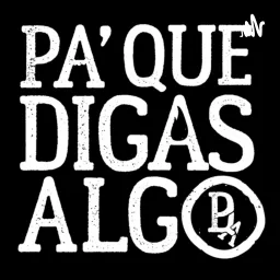 Pa que digas algo Podcast artwork