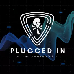 Plugged In - A Cornerstone Advisors Podcast artwork