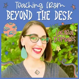 Teaching from Beyond the Desk with Laura DeMars