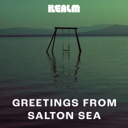 Greetings from Salton Sea Podcast artwork