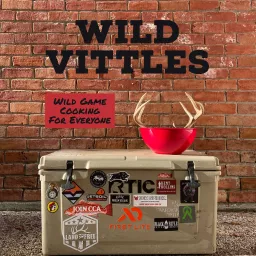 Wild Vittles: Wild Game Cooking For Everyone