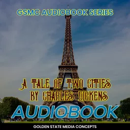 GSMC Audiobook Series: A Tale of Two Cities by Charles Dickens Podcast artwork