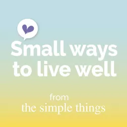 Small Ways To Live Well from The Simple Things