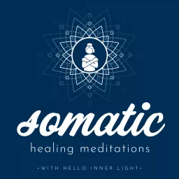 Somatic Healing Meditations Podcast artwork