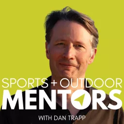 Sports + Outdoor Mentors Podcast artwork