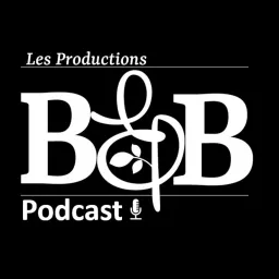 Les Productions B&B Podcast artwork