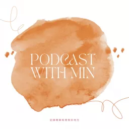 Podcast with Min artwork