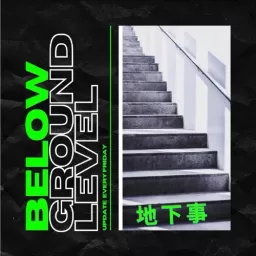 地下事 Below Ground Level Podcast artwork
