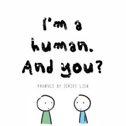 I'm a human. And you? Podcast artwork