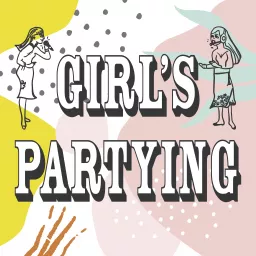 女子派對中 Girl’s partying Podcast artwork