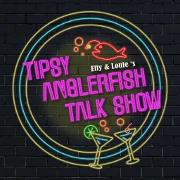 微醺鮟鱇魚的脫殼秀 Tipsy Anglerfish Talkshow Podcast artwork