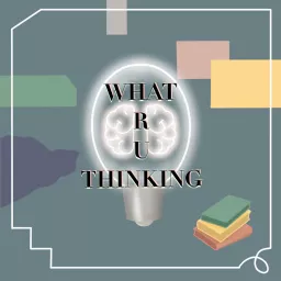 What R U Thinking Podcast artwork