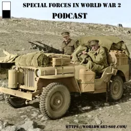 Special Forces In World War 2 Podcast