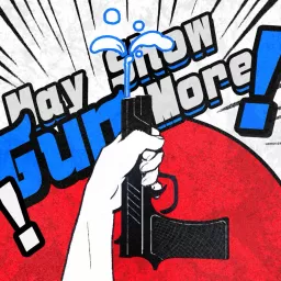 May Show Gun More Podcast artwork