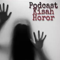 Podcast Kisah Horor artwork