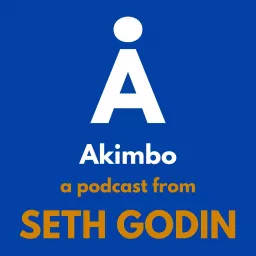 Akimbo: A Podcast from Seth Godin artwork