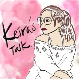 Keira's Talk: 女人話題 Podcast artwork