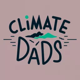 Climate Dads Podcast artwork