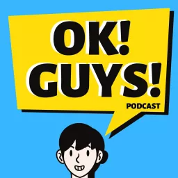 Ok Guys 來瞎聊！ Podcast artwork