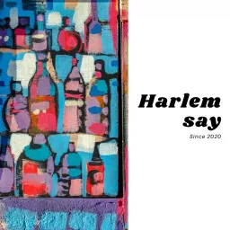 Harlem Say Podcast artwork
