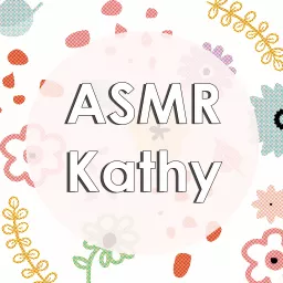 ASMR Kathy Podcast artwork