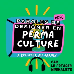 Paroles de designer en permaculture Podcast artwork